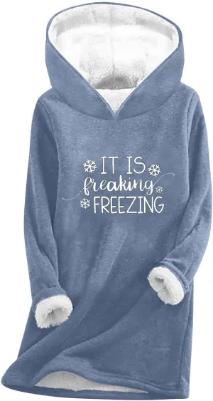 Women It Is Freaking Freezing Sweatshirt Hoodie Long Sleeve Oversized Cozy Pullover Tops Thickened Winter Tunic Tops